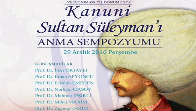 Vefatının 450. Yıldönümünde Kanuni Sultan Süleyman’ı Anma Sempozyumu, 29 Aralık 2016