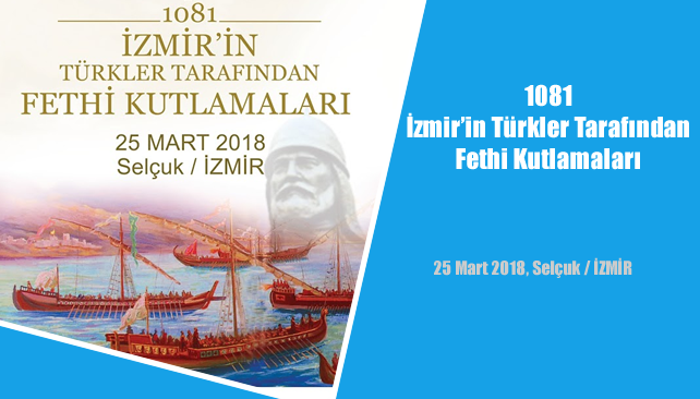  1081 İzmir’in Türkler Tarafından Fethi Kutlamaları, 25 Mart 2018