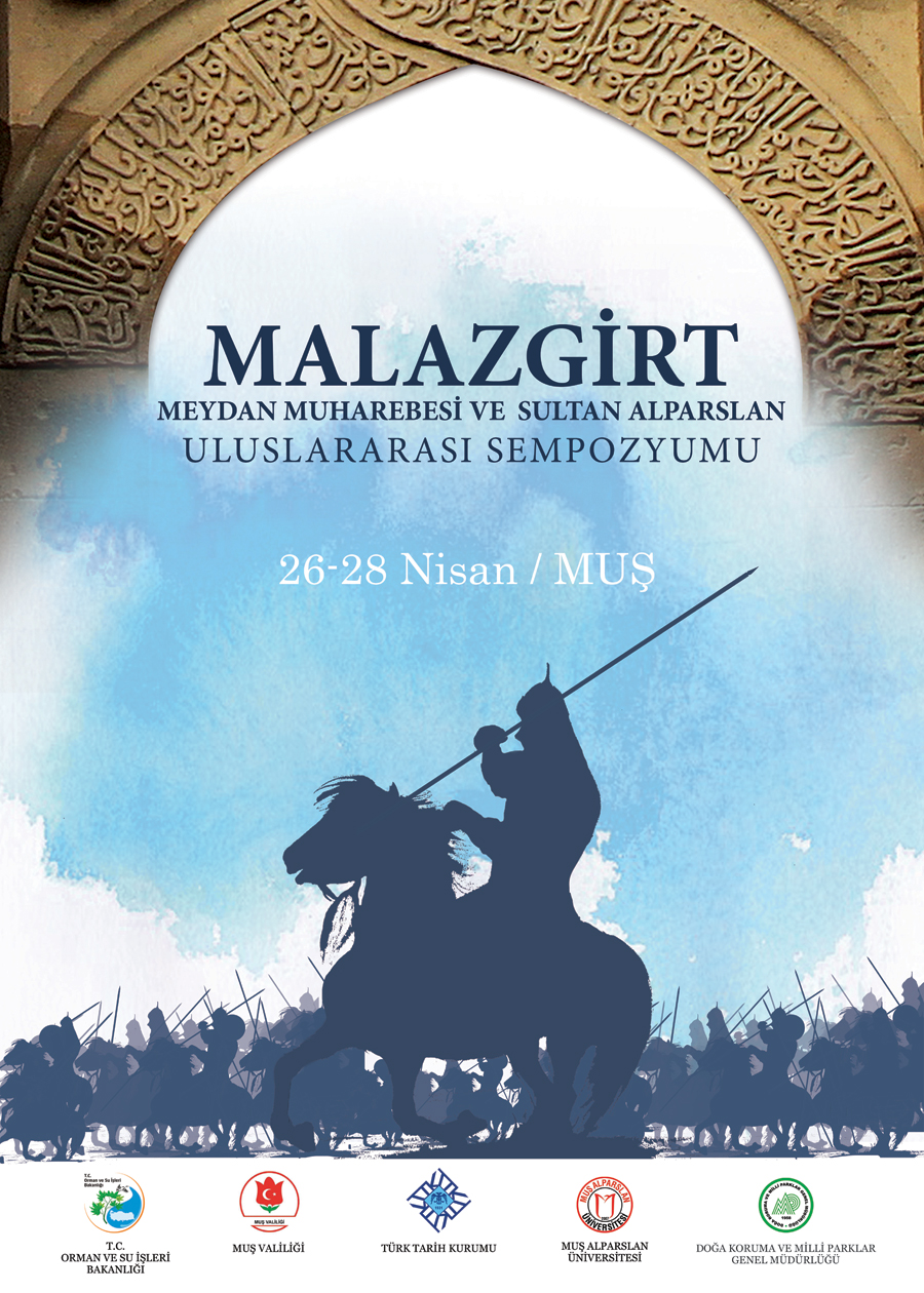 Malazgirt Meydan Muharebesi ve Sultan Alparslan Uluslararası Sempozyumu, 26-28 Nisan 2018 Muş