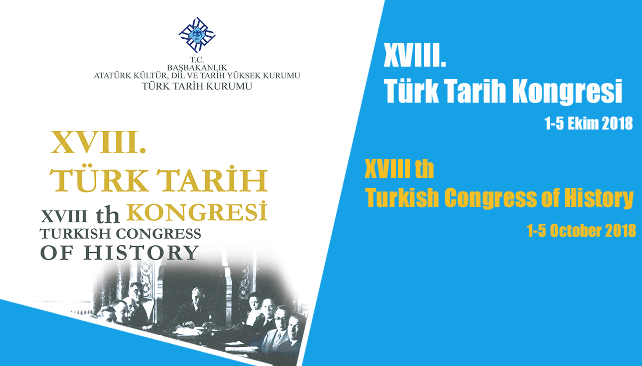  XVIII. Türk Tarih Kongresi için tam metin gönderim süresi 15 Haziran gününe kadar uzatılmıştır…