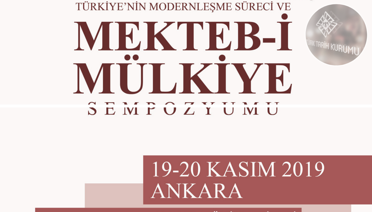  Türkiye’nin Modernleşme Süreci ve Mekteb-i Mülkiye Sempozyumu, 19-20 Kasım 2019 [Önemli Tarihler (Güncellendi)]