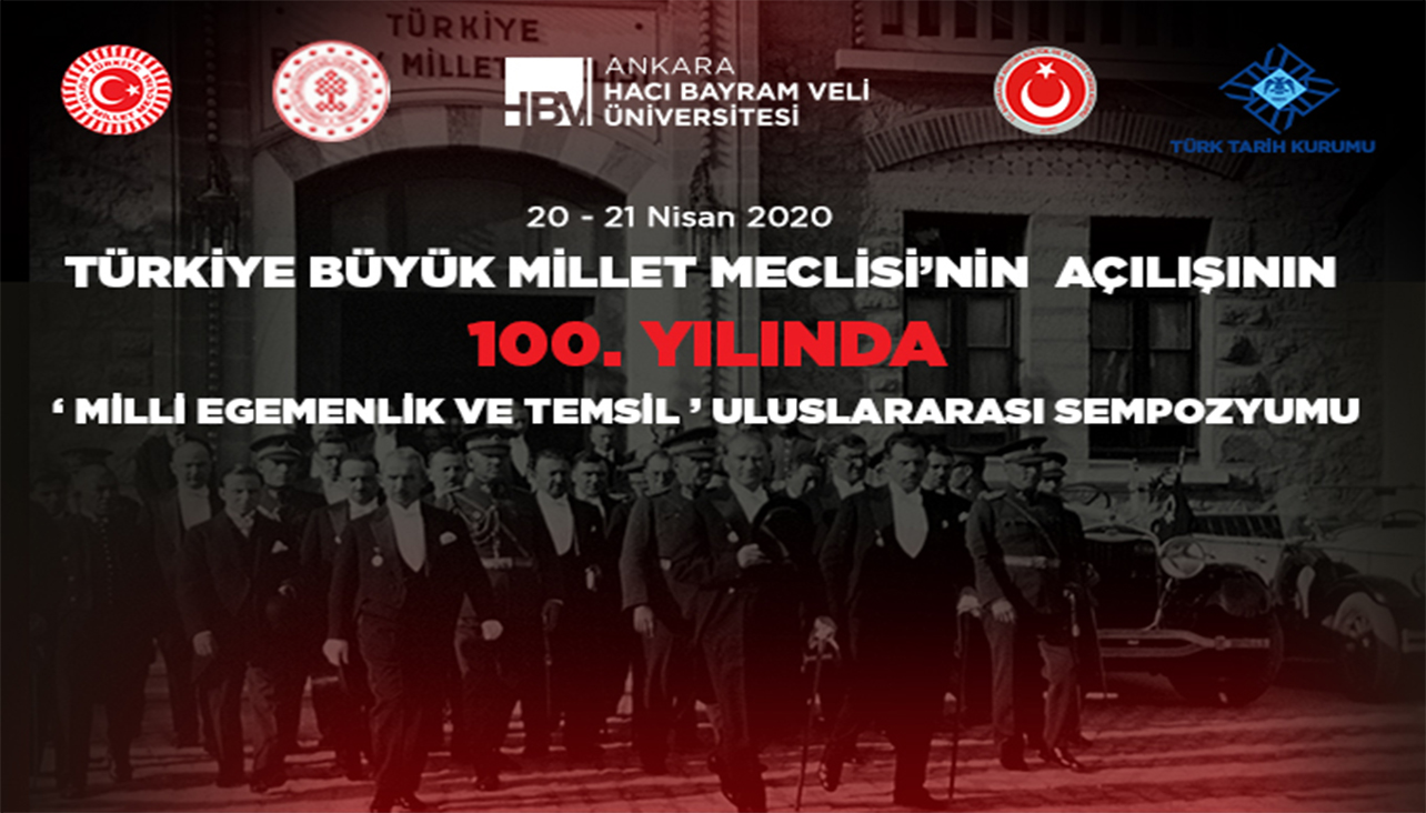  Türkiye Büyük Millet Meclisi’nin Açılışının 100. Yılında "Milli Egemenlik ve Temsil" Uluslararası Sempozyumu İleri Bir Tarihe Ertelenmiştir.
